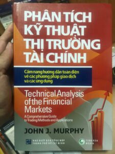 Technical Analysis of the Financial Markets (Phân tích kỹ thuật thị trường tài chính) – John J.Murphy (Phân tích kỹ thuật thị trường tài chính) – John J.Murphy
