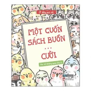 Vui Vẻ Không Quạu Nha 2 Một Cuốn Sách Buồn Cười