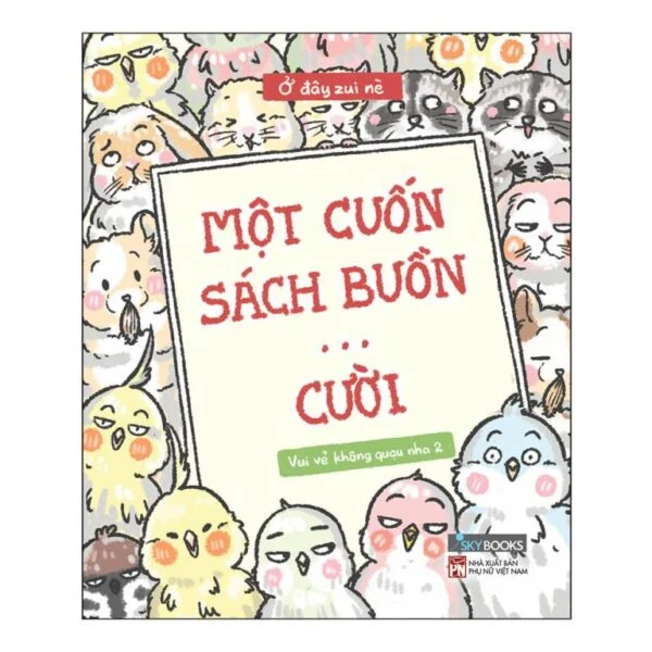 Vui Vẻ Không Quạu Nha 2 Một Cuốn Sách Buồn Cười