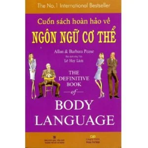 Cuốn Sách Hoàn Hảo Về Ngôn Ngữ Cơ Thể - Body Language