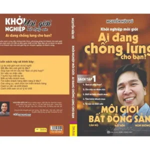 Môi Giới Bất Động Sản - Ai Đang Chống Lưng Cho Bạn Tập 1 - Nguyễn Hữu Vũ