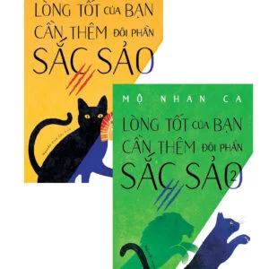 Trọn Bộ 2 Cuốn Lòng Tốt Của Bạn Cần Thêm Đôi Phần Sắc Sảo - Mộ Nhan Ca