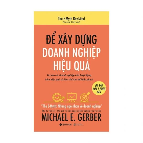 Để Xây Dựng Doanh Nghiệp Hiệu Quả - Michael E Gerber