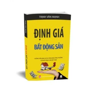 Định giá bất động sản – Trịnh Văn Mạnh