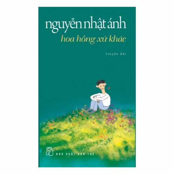 Hoa Hồng Xứ Khác – Nguyễn Nhật Ánh