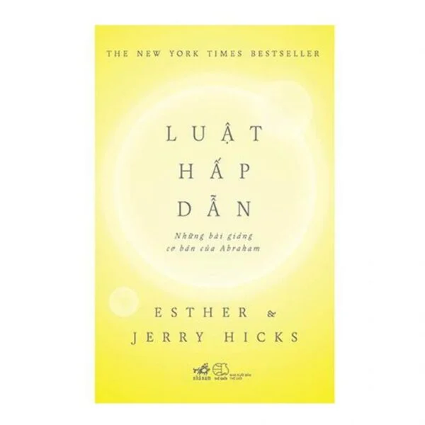 Luật Hấp Dẫn - Những Bài Giảng Cơ Bản Của Abraham