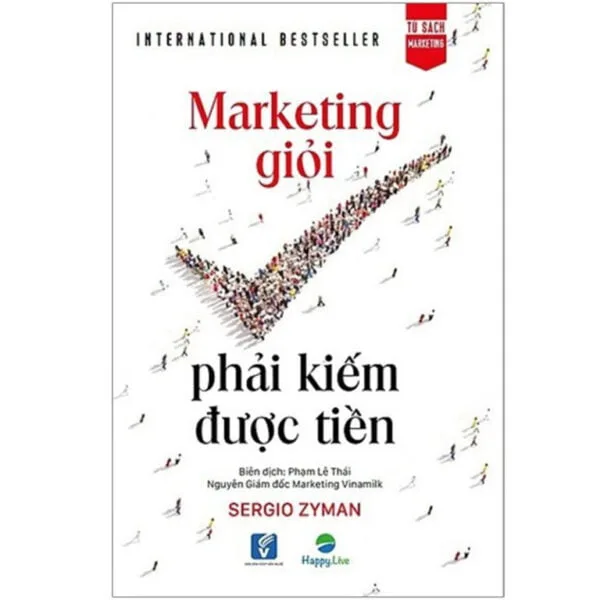 Marketing giỏi phải kiếm được tiền - The end of marketing as we know it