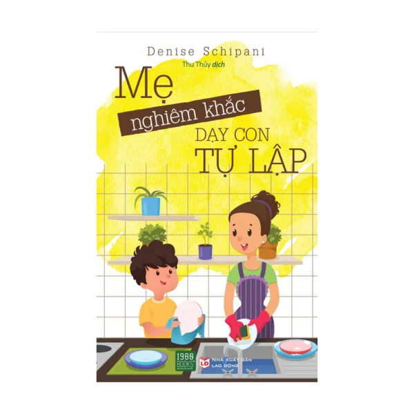 Mẹ Nghiêm Khắc Dạy Con Tự Lập