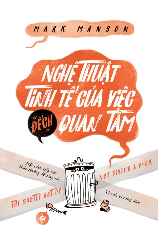Nghệ Thuật Tinh Tế Của Việc Đếch Quan Tâm - Mark Manson