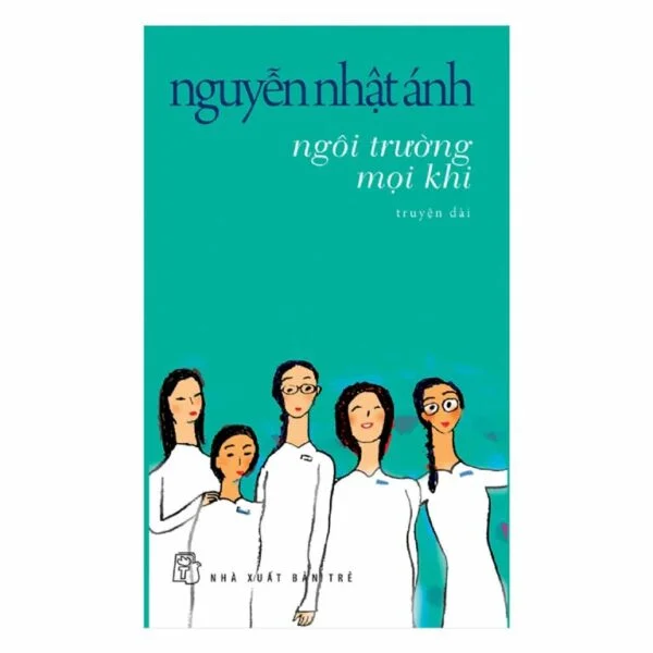 Ngôi Trường Mọi Khi – Nguyễn Nhật Ánh
