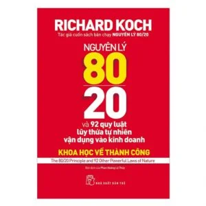 Nguyên Lý 80/20 Và 92 Quy Luật Lũy Thừa Tự Nhiên Vận Dụng Vào Kinh Doanh