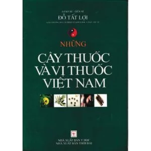 Những Cây Thuốc và Vị Thuốc Việt Nam – Đỗ Tất Lợi [Bản màu - Bìa Cứng]
