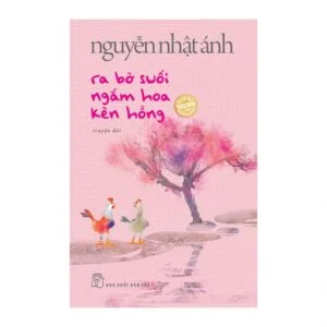 Ra Bờ Suối Ngắm Hoa Kèn Hồng - Nguyễn Nhật Ánh
