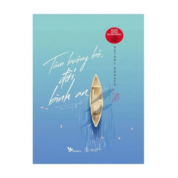 Tâm Buông Bỏ Đời Bình An: Bí Kíp Sống Hạnh Phúc Của Người Nhật - Natori Hougen