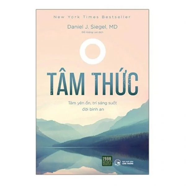 Tâm Thức: Tâm Yên Ổn, Trí Sáng Suốt, Đời Bình An - Daniel J.Siegel, MD