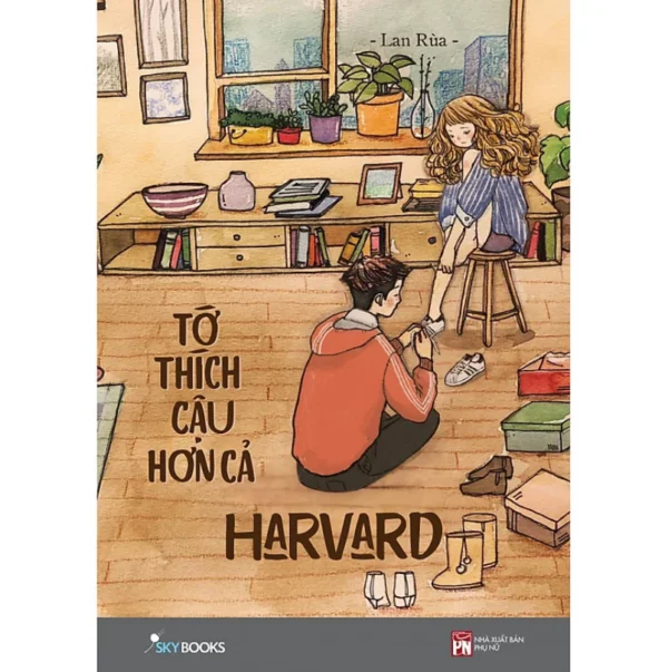 Tớ Thích Cậu Hơn Cả Harvard - Lan Rùa