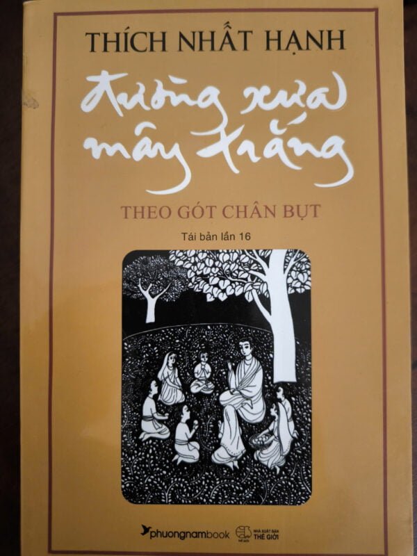 Đường Xưa Mây Trắng - Theo Gót Chân Bụt - Thầy Thích Nhất Hạnh - Hình ảnh 2